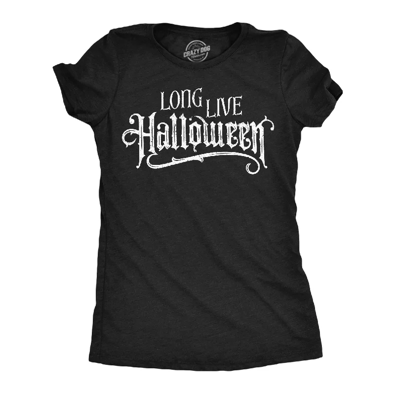 comfortable women’s sweaters for winter fashion -Long Live Halloween Women's T Shirt