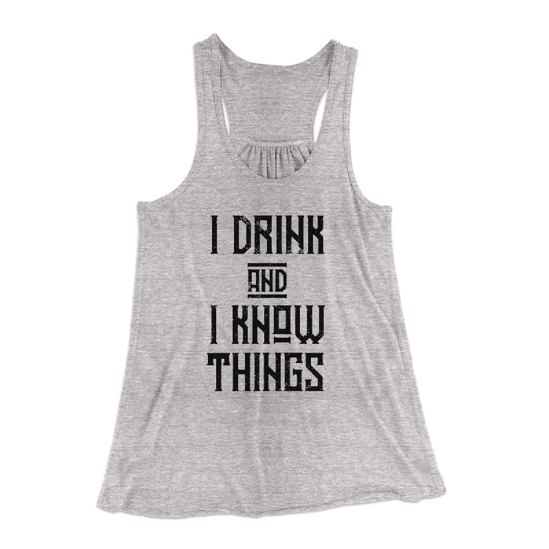 women’s casual jackets for fall and winter -I Drink and I Know Things Women's Flowey Tank Top