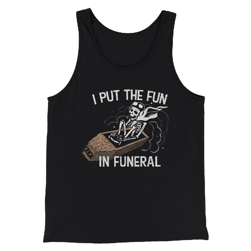 women’s casual blazers for relaxed outfits -I Put The Fun In Funeral Funny Men/Unisex Tank Top