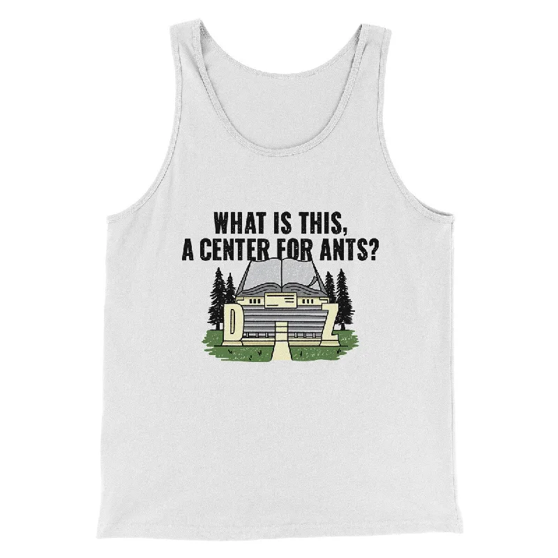 chic women’s t-shirts for casual style -What Is This, A Center For Ants Funny Movie Men/Unisex Tank Top