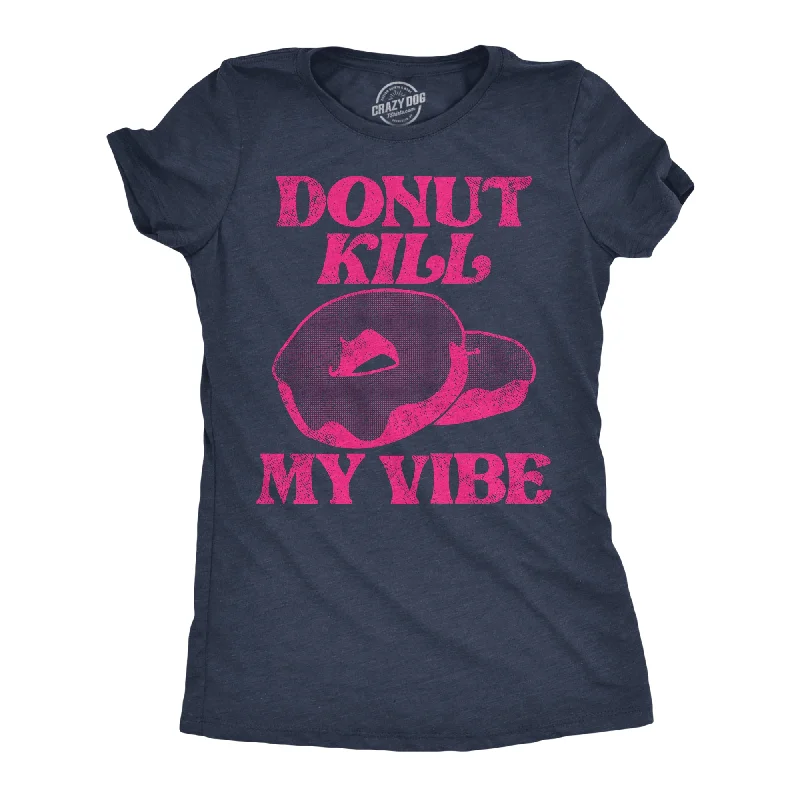 women’s chic jackets for fall style -Womens Donut Kill My Vibe Funny T Shirt Sarcastic Donuts Graphic Tee For Ladies