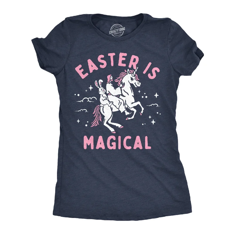 women’s long sleeve tops for cooler weather -Womens Easter Is Magical Funny T Shirt Sarcastic Easter Bunny Graphic Tee For Ladies