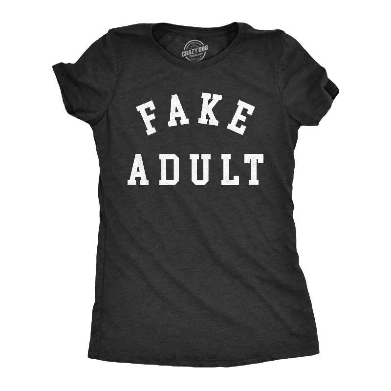 comfortable women’s loungewear sets -Womens Fake Adult T Shirt Funny Pretend Grown Up Joke Tee For Ladies