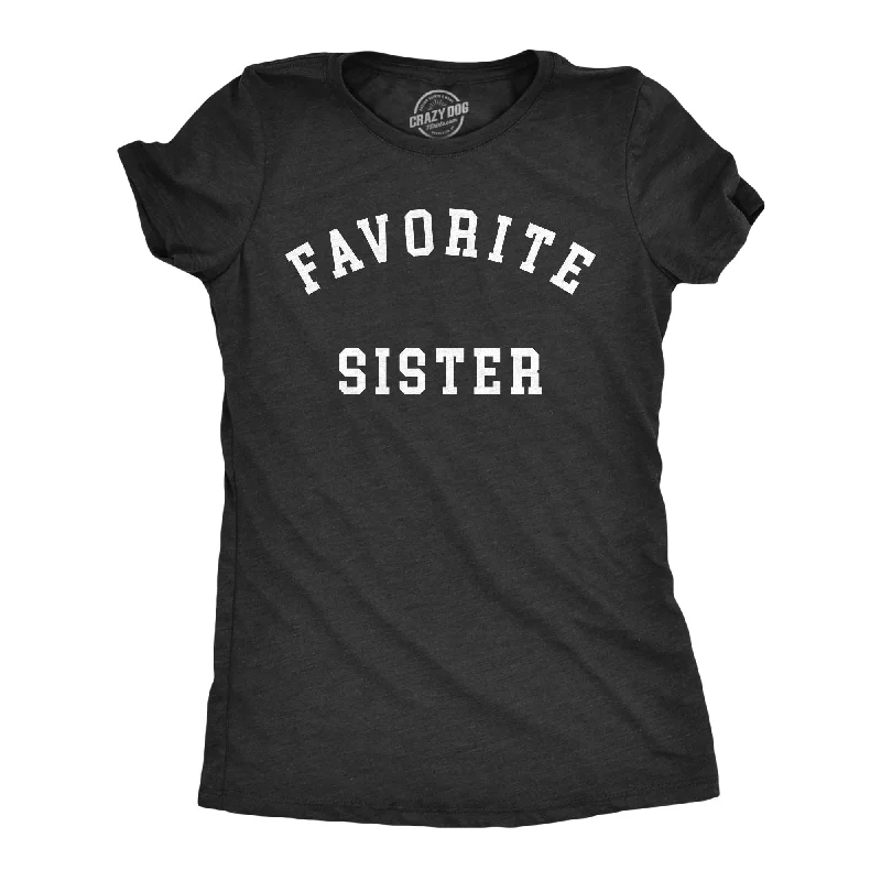 fashionable women’s dresses for night outs -Womens Favorite Sister T Shirt Funny Best Sibling Family Sis Joke Tee For Ladies