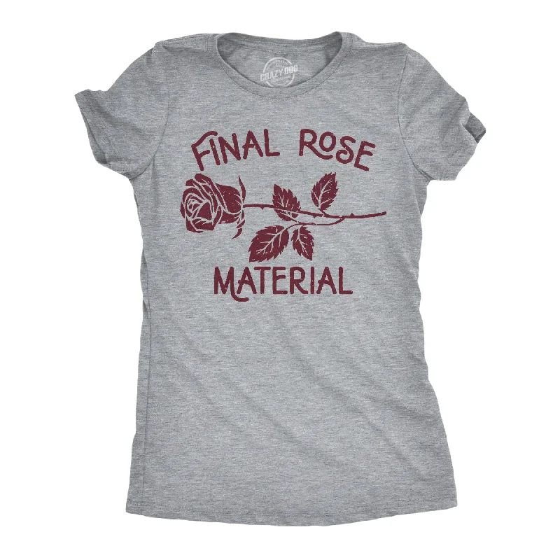 women’s skirts for stylish office wear -Womens Final Rose Material T Shirt Funny Valentines Day Beautiful Roses Tee For Ladies