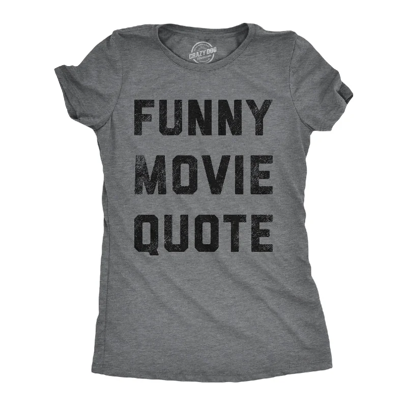 chic women’s jackets for business casual wear -Womens Funny Movie Quote T Shirt Hilarious Movies Lovers Joke Tee For Ladies