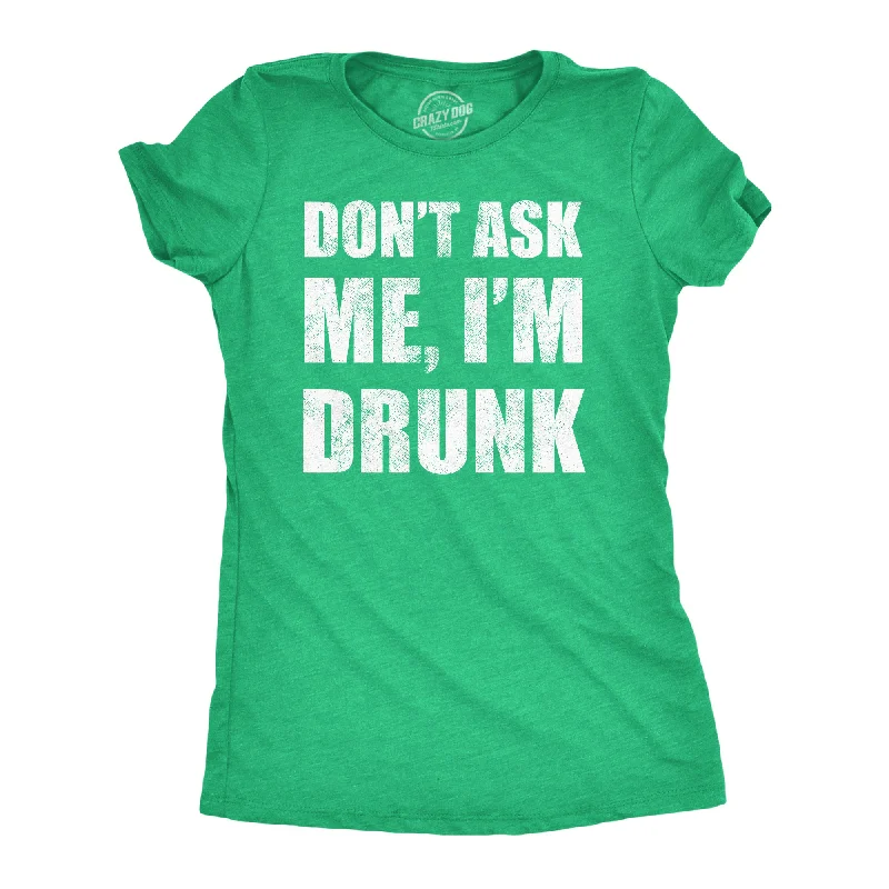 affordable women’s scarves for cold weather -Womens Funny T Shirts Dont Ask Me Im Drunk St Patricks Day Party Tee For Ladies