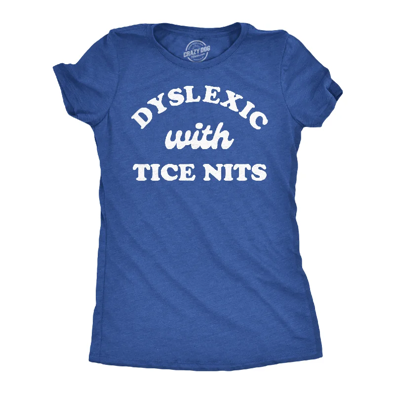 women’s trendy blouses for casual outings -Womens Funny T Shirts Dyslexic With Nice Tits Sarcastic Novelty Tee For Ladies