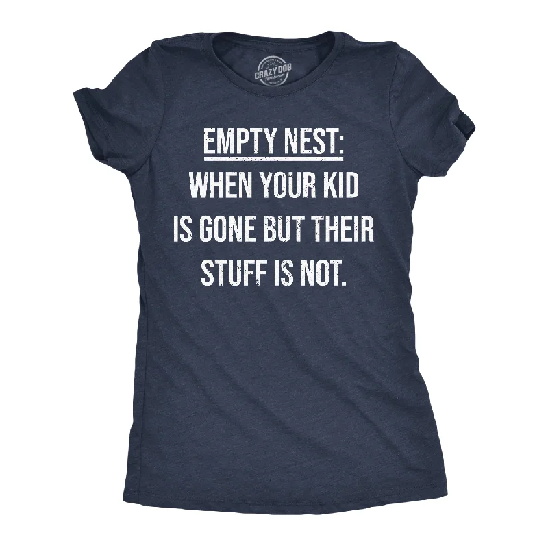 stylish women’s blazers for professional look -Womens Funny T Shirts Empty Nest When Your Kid Is Gone But Their Stuff Is Not Tee For Ladies