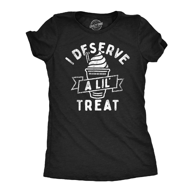 best women’s clothing for business travel -Womens Funny T Shirts I Deserve A Lil Treat Sarcastic Ice Cream Graphic Tee