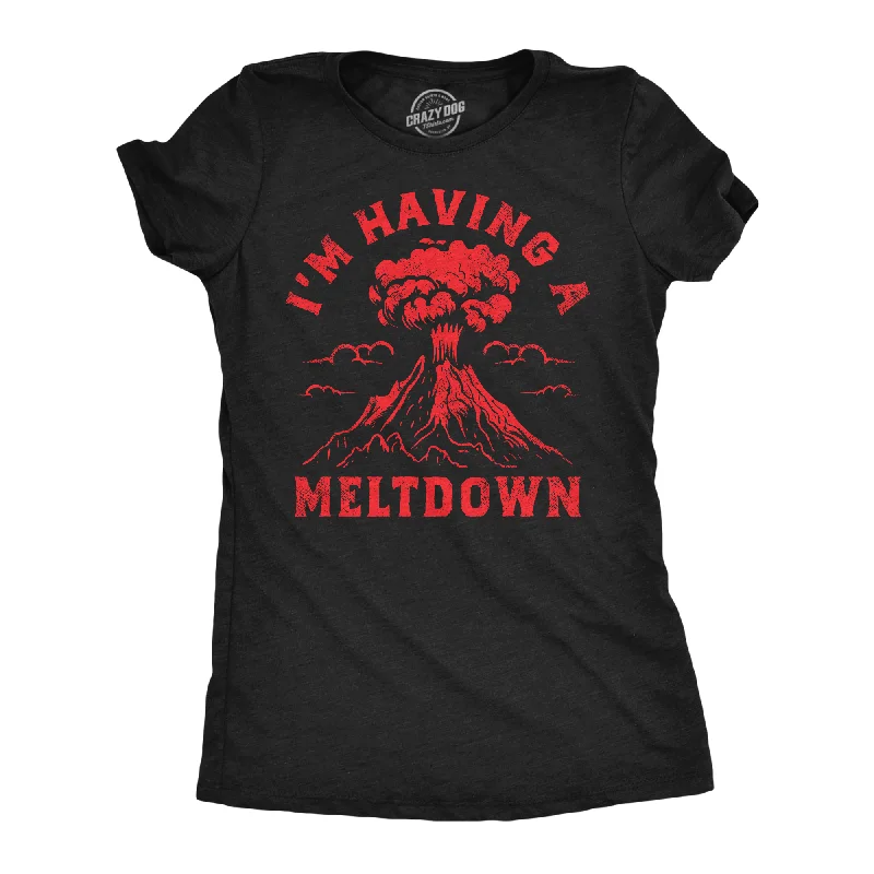 chic women’s jackets for business casual wear -Womens Funny T Shirts Im Having A Meltdown Sarcastic Volcano Graphic Tee