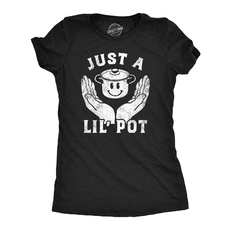 women’s casual skirts for summer style -Womens Funny T Shirts Just A Lil Pot Sarcastic 420 Graphic Tee For Ladies