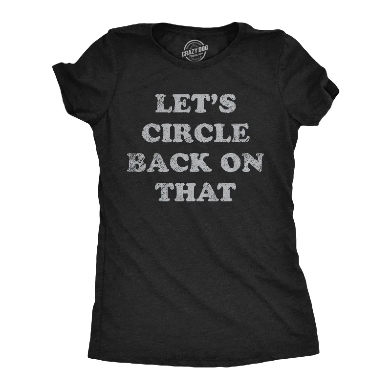 elegant women’s evening dresses for weddings -Womens Lets Circle Back On That Funny T Shirt Procrastination Novelty Tee For Ladies